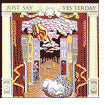 Just Say Yesterday V.6