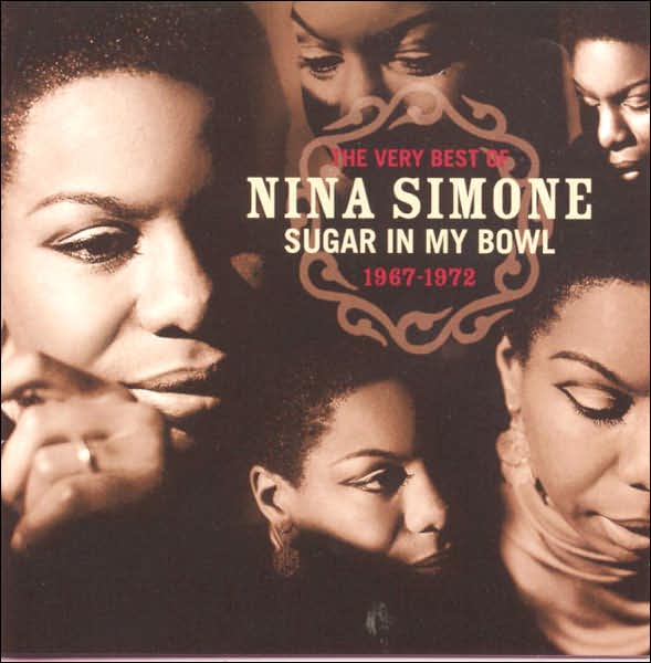 The Very Best of Nina Simone: Sugar in My Bowl 1967-1972