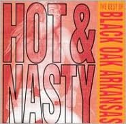Hot & Nasty: The Best of Black Oak Arkansas