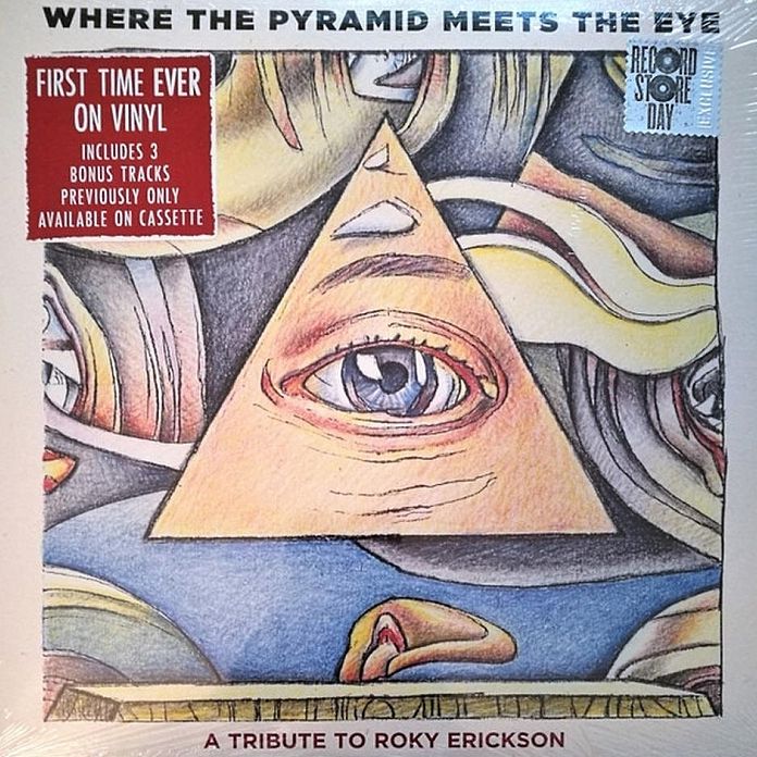 Where the Pyramid Meets the Eye: A Tribute To Roky Erickson