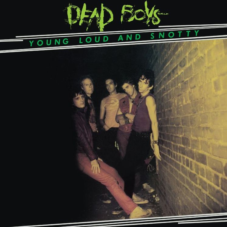 Young Loud & Snotty (Dead Boys)