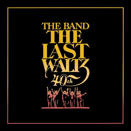 Last Waltz (40Th Anniversary Edition) (Band.)