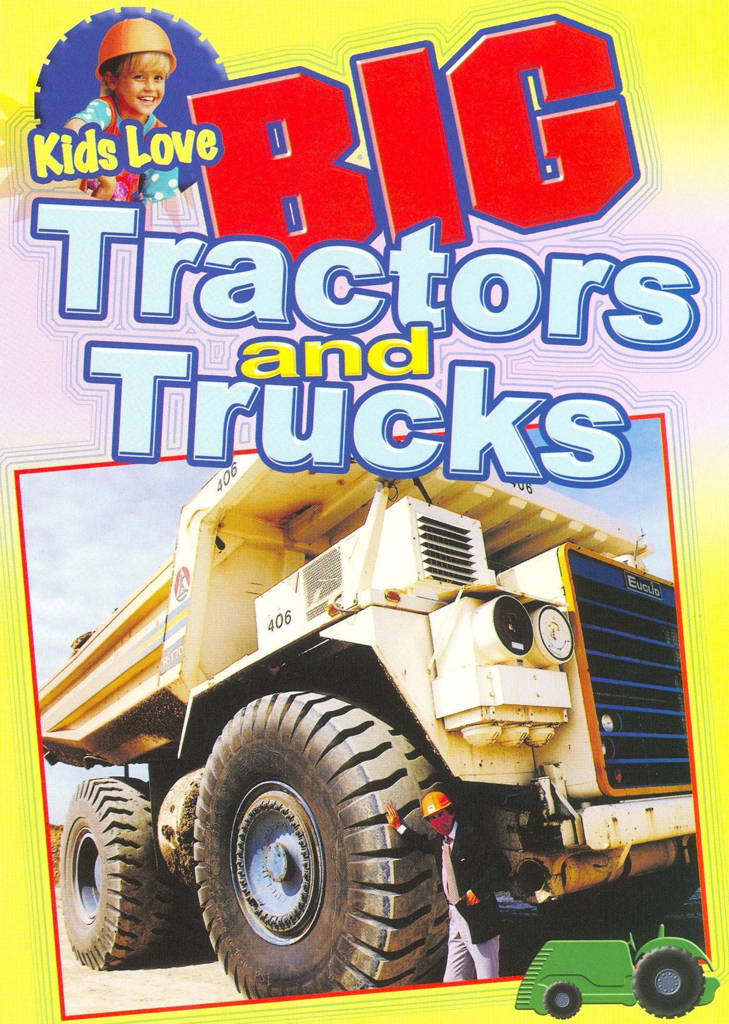 Kids Love Big: Tractors and Trucks