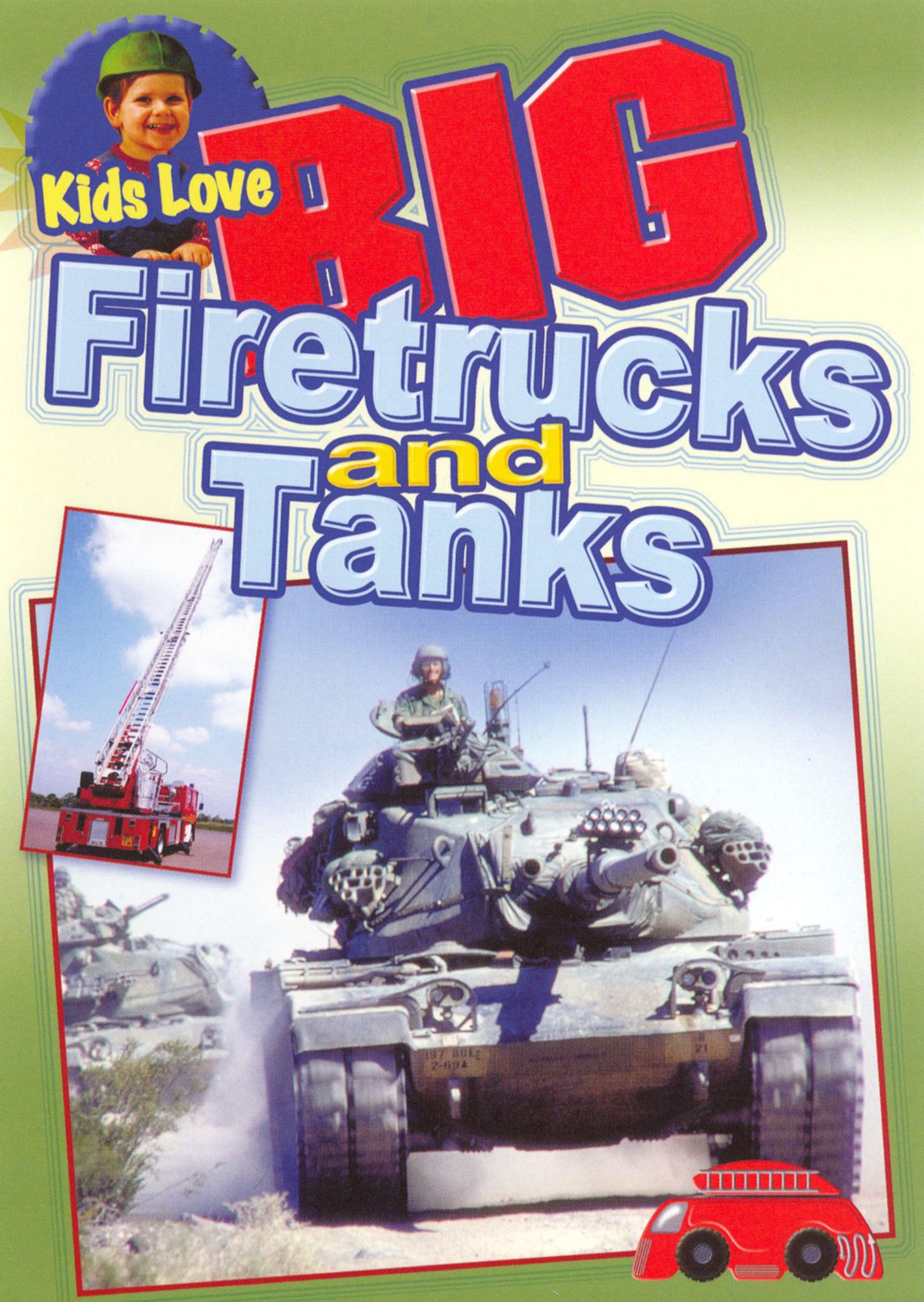 Kids Love Big: Firetrucks and Tanks