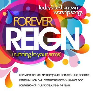 Forever Reign: Today's Best-known Worship Songs