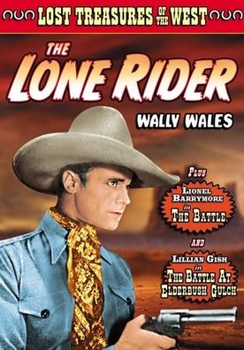The Lost Treasures of the West: The Lone Rider/The Battle/The Battle at Elderbush Gulch