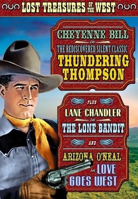 Lost Treasures of the West: Thundering Thompson/The Lone Bandit/Love Goes West