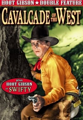 Hoot Gibson Double Feature: Cavalcade of the West/Swifty
