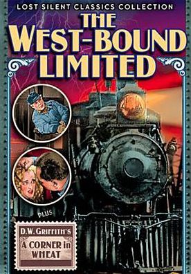 Lost Silent Classics Collection: The West-Bound Limited/A Corner in Wheat