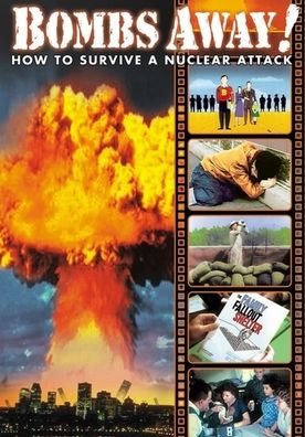Bombs Away: How To Survive A Nuclear Attack