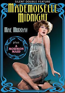 Mae Murray Double Feature: Mademoiselle Midnight