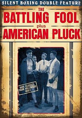 Silent Boxing Double Feature: The Battling Fool/american Pluck
