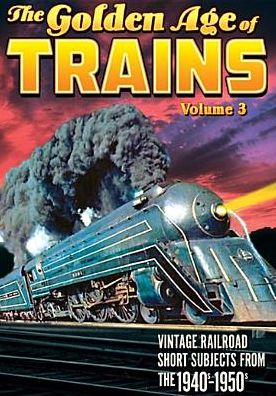 Trains - The Golden Age Of Trains Vol 3