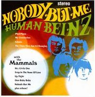Nobody But Me: The Human Beinz & The Mammals