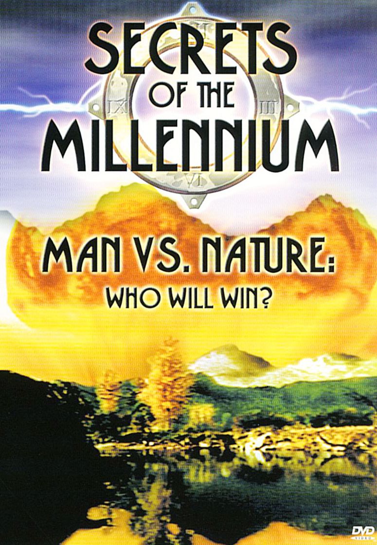 Secrets of the Millennium #3: Man Vs. Nature: Who Will Win?