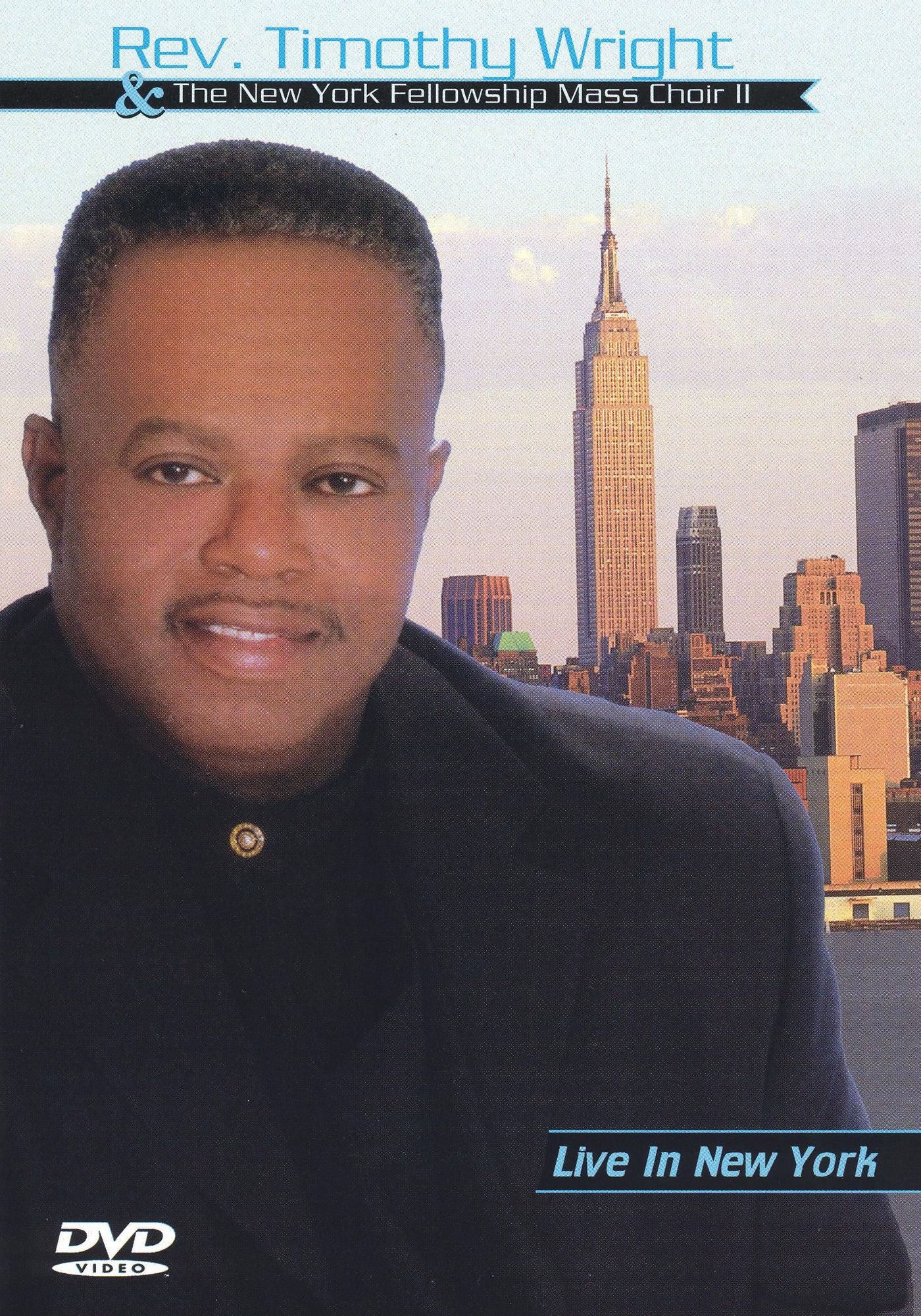 Timothy Wright and the New York Fellowship Mass Choir: Live in New York