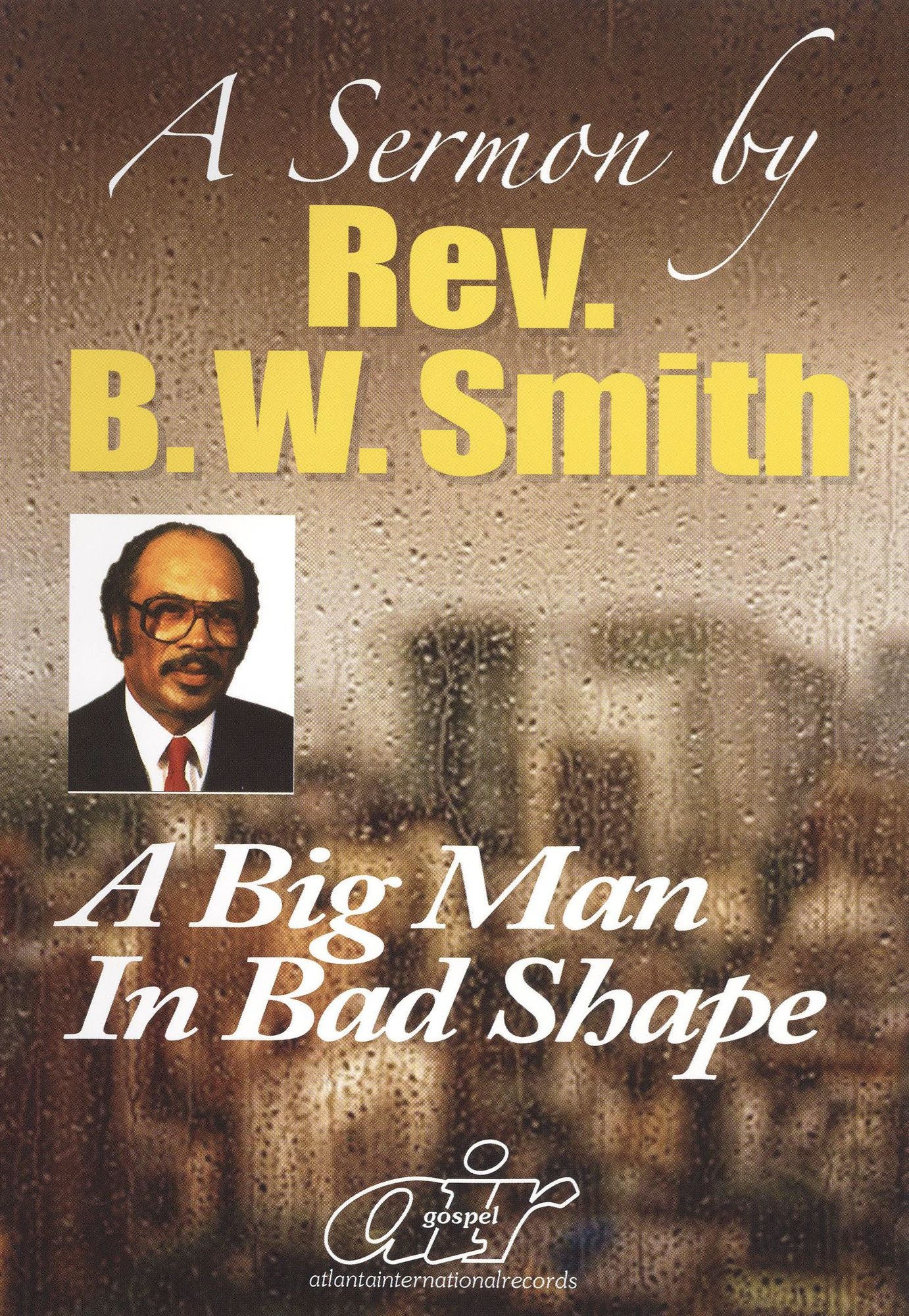 Rev. B.W. Smith: Big Man in Bad Shape