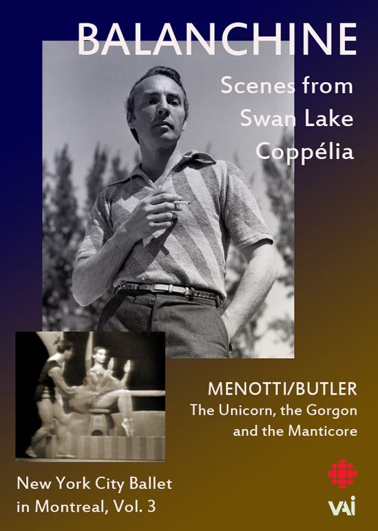 New York City Ballet In Montreal, Vol. 3: Balanchine - Scenes From Swan Lake/coppélia