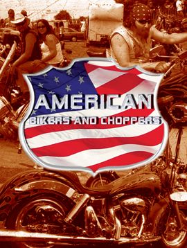 American Bikers and Choppers