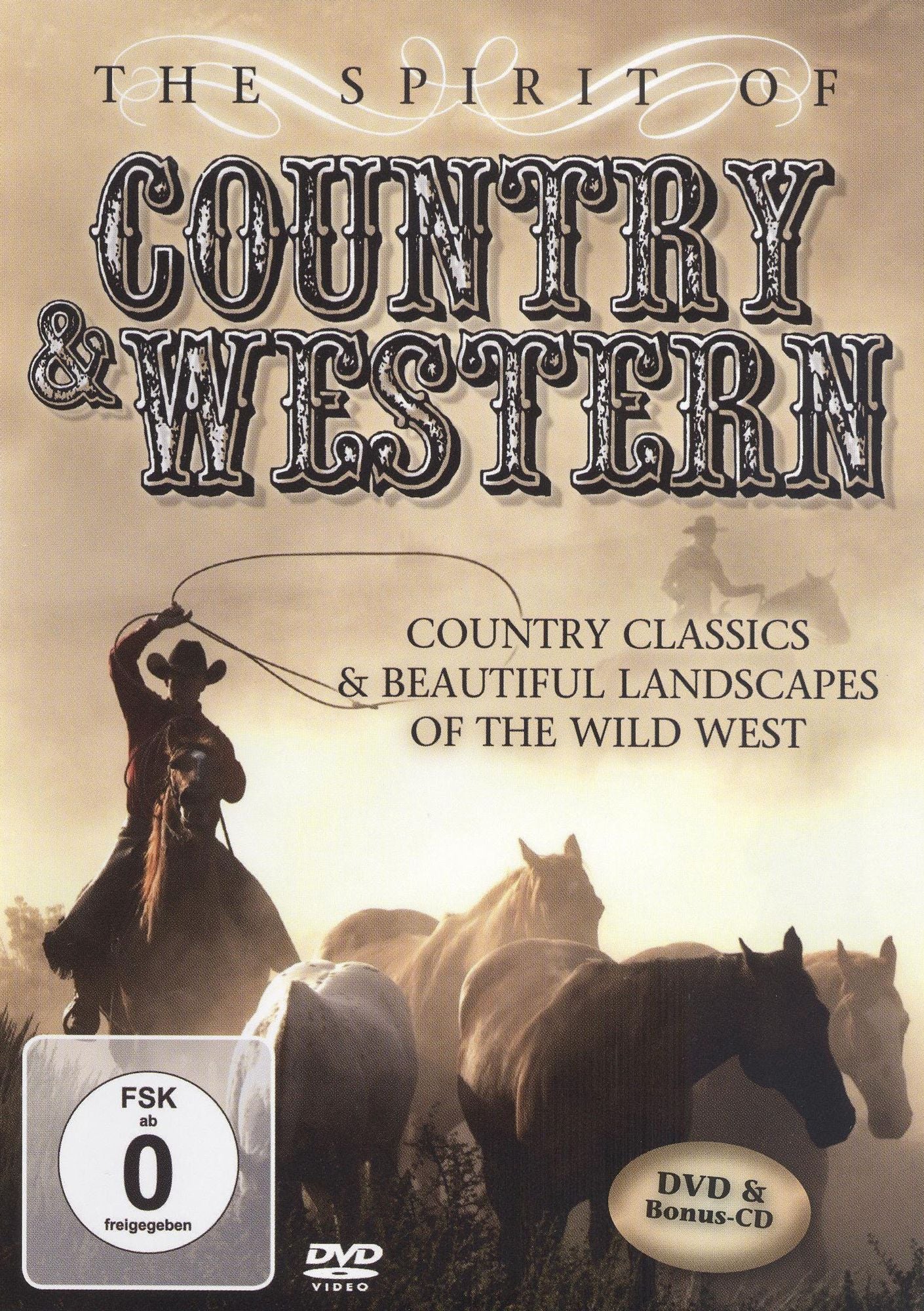 The Spirit Of Country & Western: Country Classics & Beautiful Landscapes Of The Wild West