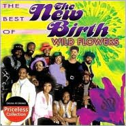 Wild Flowers: The Best Of New Birth