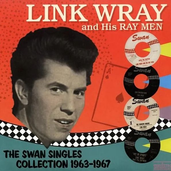 Swan Singles Collection 1963-1967 (Link Wray)