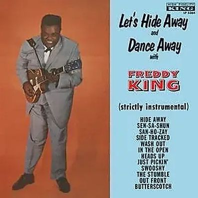 Let's Hide Away and Dance Away With Freddie King