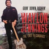 Goin' Down Rockin': The Last Recordings
