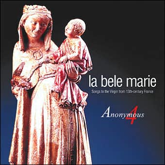 La Bele Marie: Songs To The Virgin From 13Th-century France