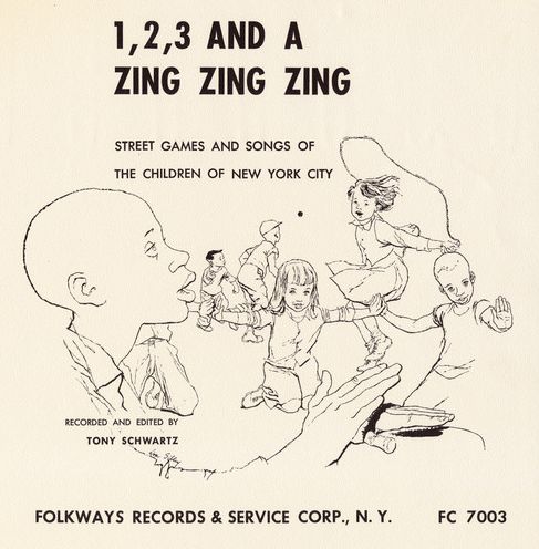 1, 2, 3 and a Zing Zing Zing: Street Songs & Games of the Children of New York City