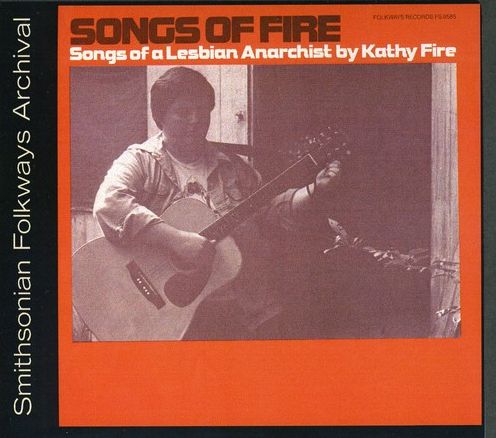 Songs of Fire: Songs of a Lesbian Anarchist