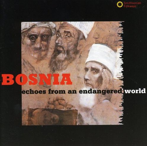Bosnia: Echoes From An Endangered World