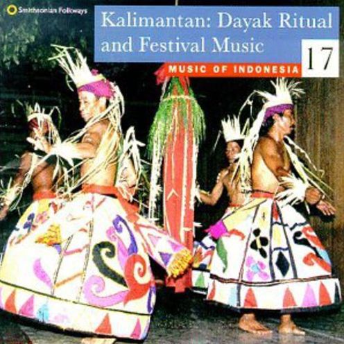 Music of Indonesia, Vol. 17: Kalimantan: Dayak Ritual and Festival Music