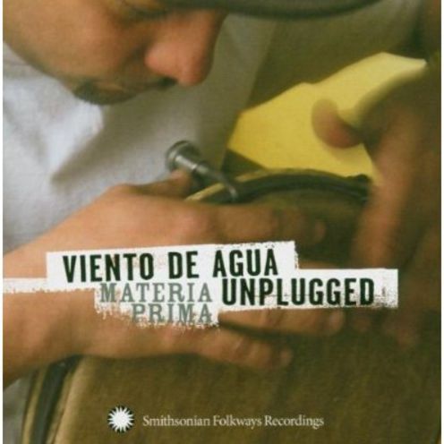 Viento De Agua Unplugged: Materia Prima