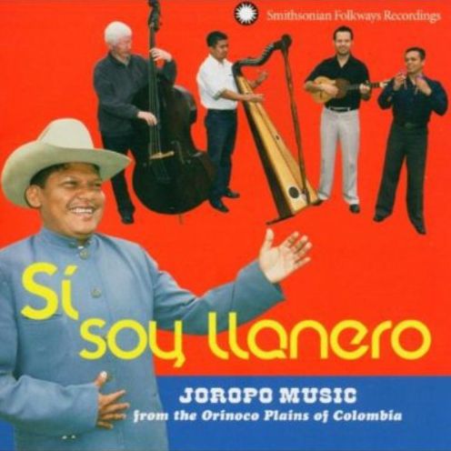 Si Soy Llanero: Joropo Music From The Orinoco Plains