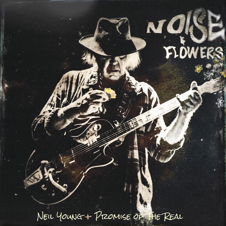 Noise And Flowers (Neil Young / Promise Of The Real)