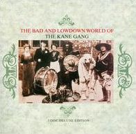 The Bad & Lowdown World Of The Kane Gang