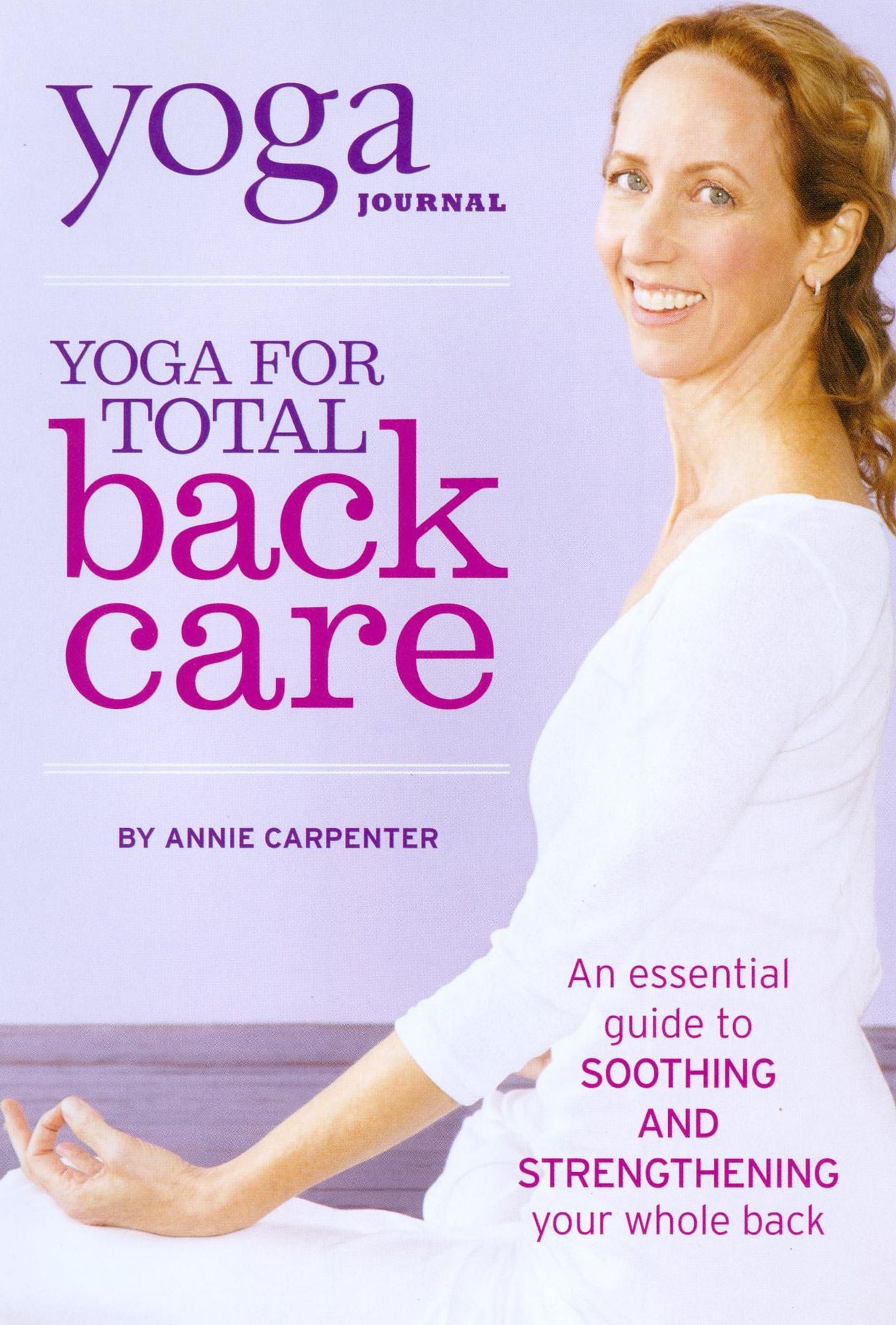 Yoga Journal: Yoga for Total Back Care by Annie Carpenter