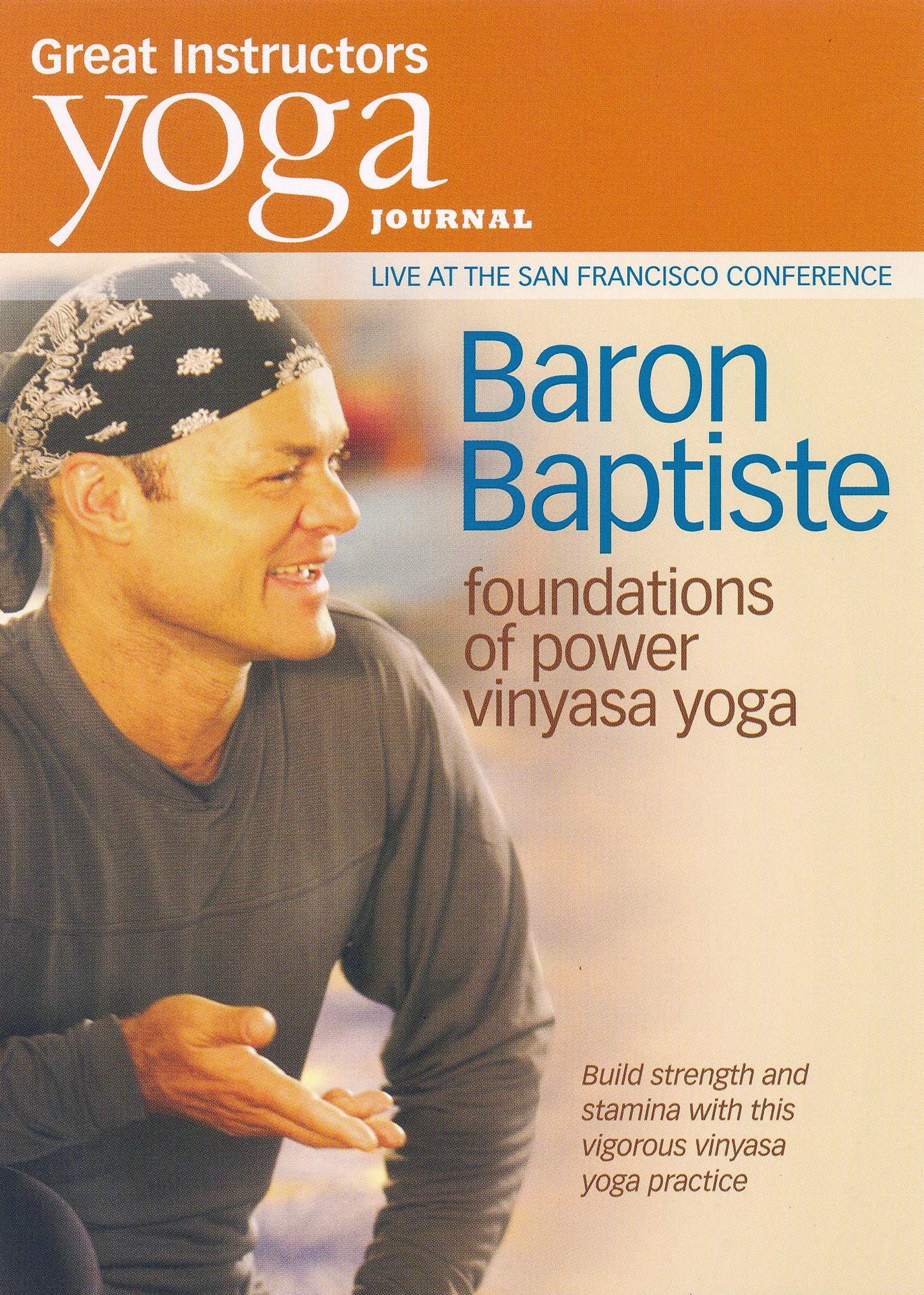 Yoga Journal: Baron Baptiste's Foundations of Power Vinyasa Yoga