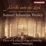 Ascribe Unto The Lord: Sacred Choral Works By Samuel Sebastian Wesley