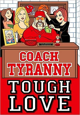 Coach Tyranny: Tough Love