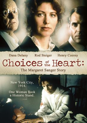 Choices Of The Heart: The Margaret Sanger Story