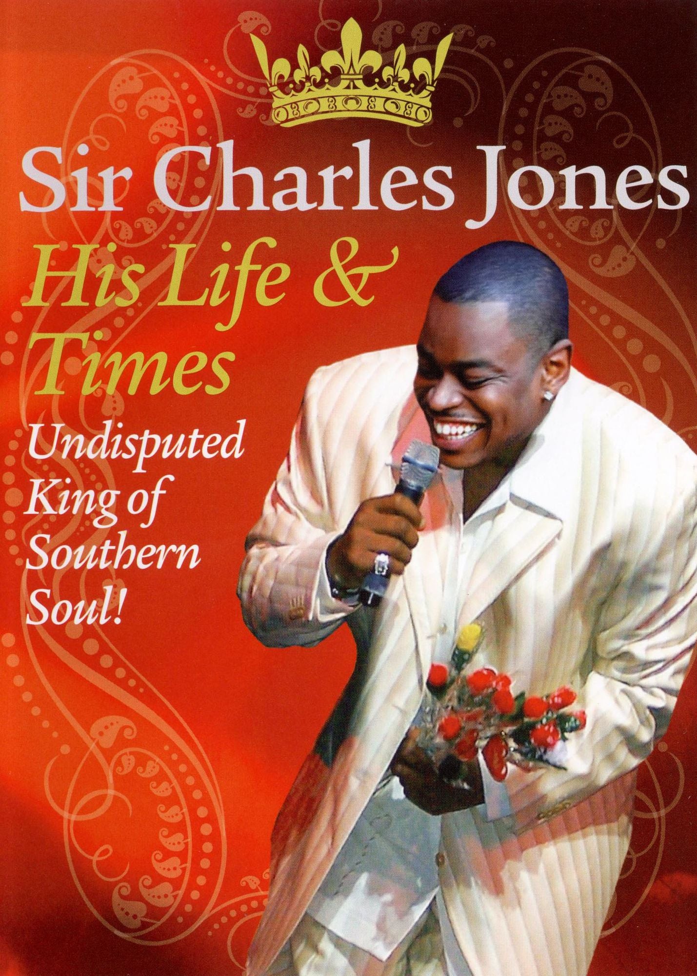 Sir Charles Jones: His Life and Times: Undisputed King of Southern Soul