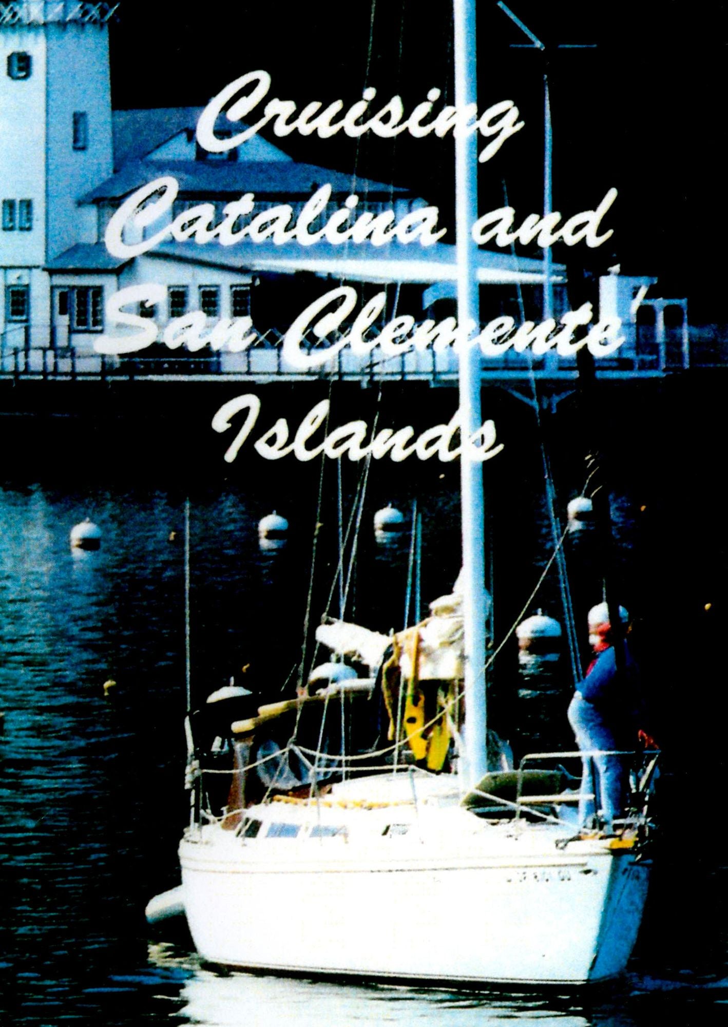 Cruising Catalina and the San Clemente Islands