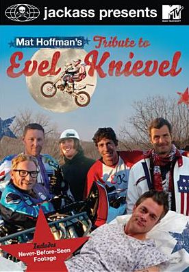 Jackass Presents: Mat Hoffman's Tribute to Evel Knievel