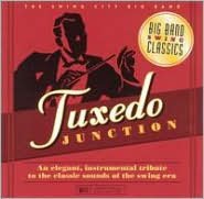 Tuxedo Junction: Big Band Swing Classics