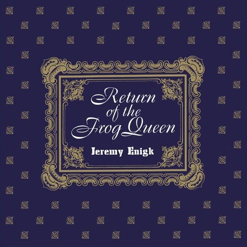 Return Of The Frog Queen (Jeremy Enigk)