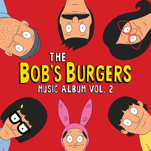 Bob's Burgers Music Album Vol. 2 (Gate)