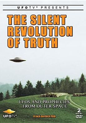 The Silent Revolution of Truth: UFOs and Prophecies from Outer Space