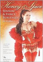 Jo Weldon: Honey & Spice - Sensual & Fierce Burlesque